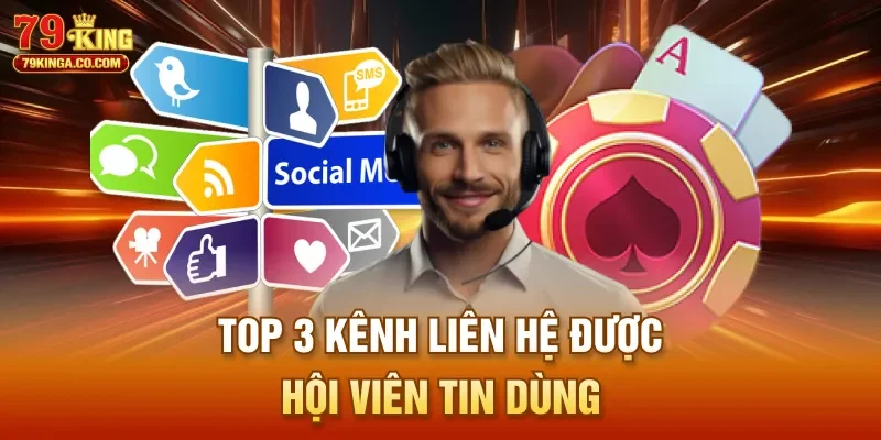 Top 3 kênh liên hệ được hội viên tin dùng